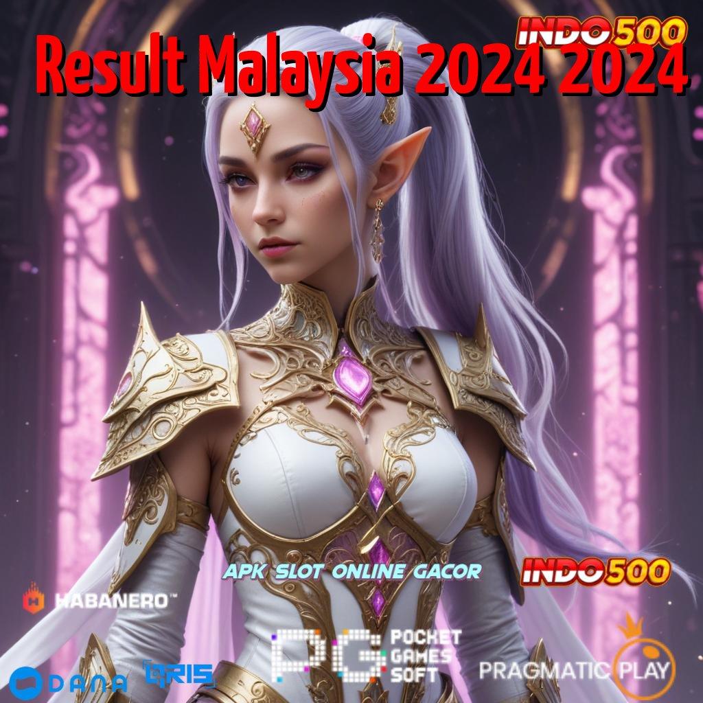 Result Malaysia 2024 2024