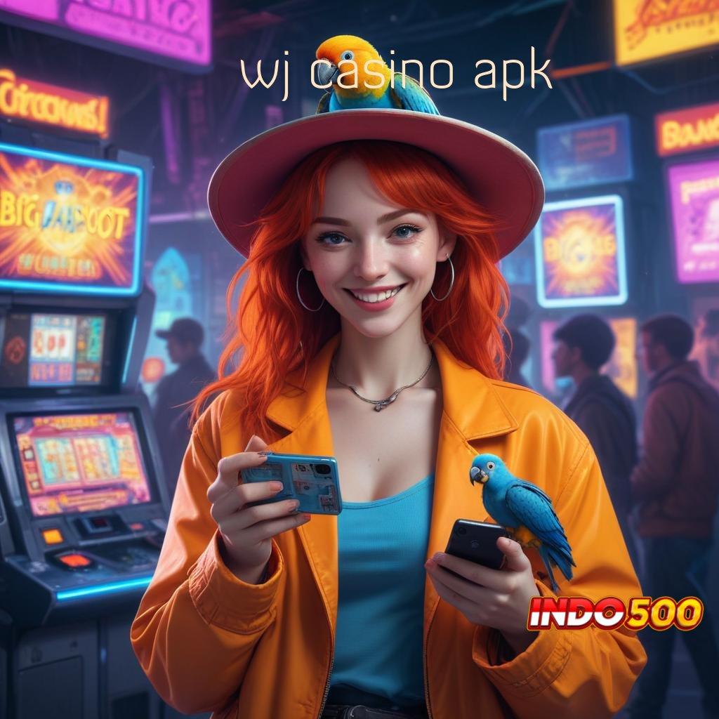 WJ CASINO APK taman bermain komplit dalam ajang berkah tanpa batas