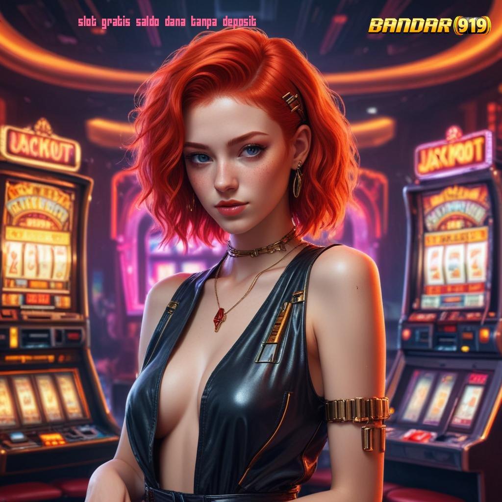 SLOT GRATIS SALDO DANA TANPA DEPOSIT ⇏ peluang baru untuk mendapatkan cuan tiada henti