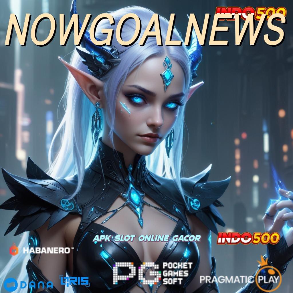 NOWGOALNEWS ✅ Kepercayaan Tinggi Mod Cheat Slot Terbaru