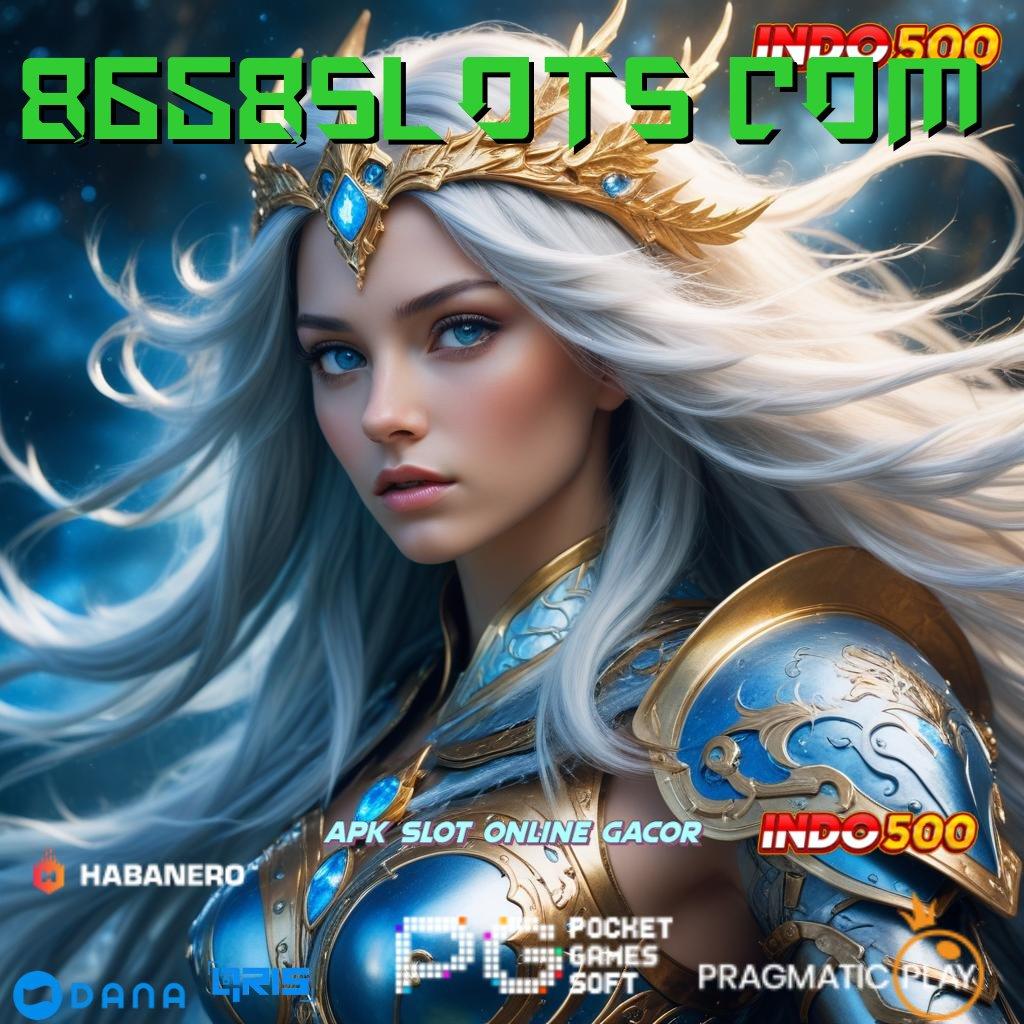 8658SLOTS COM ➤ kaya langsung member baru indonesia rtp