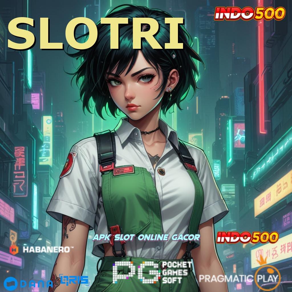 SLOTRI | mesin vip cuan beruntun