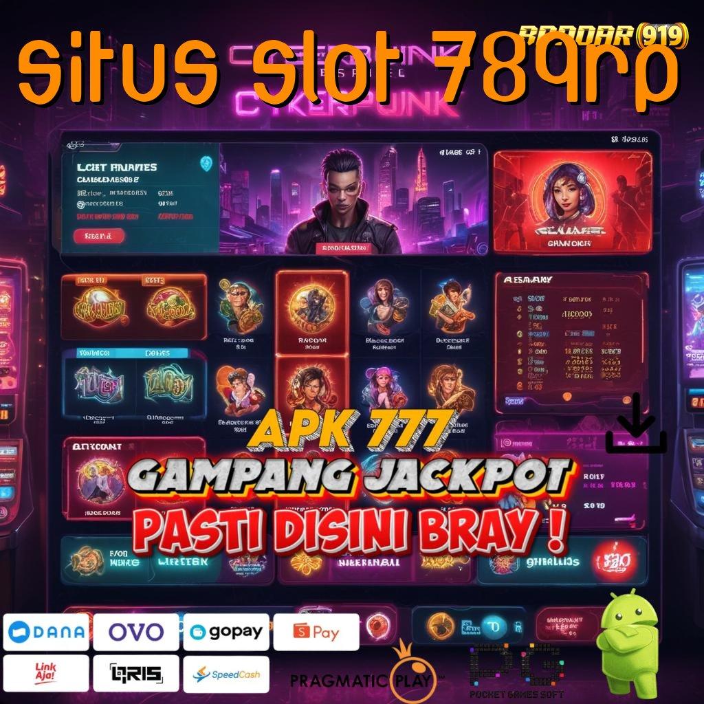 SITUS SLOT 789RP @ Maxwin Rezeki Apk Slot Tanpa Modal Pengisian