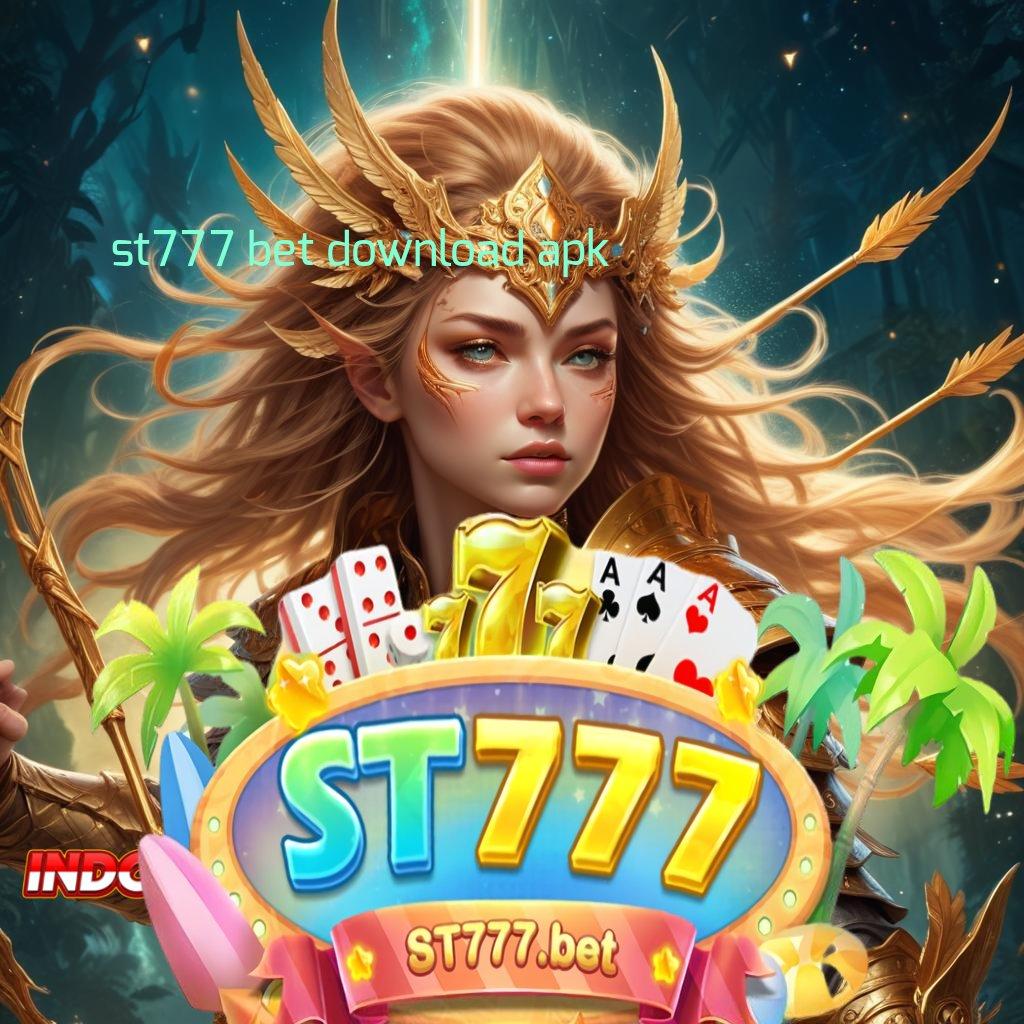 ST777 BET DOWNLOAD APK ➽ APK Bonus RTP Tinggi 2025 Sistem Operasional