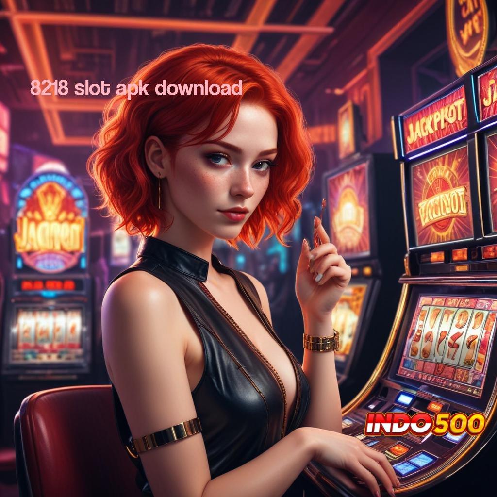 8218 SLOT APK DOWNLOAD ✧ Auto Rizki Slot Yang Gampang Dimenangkan