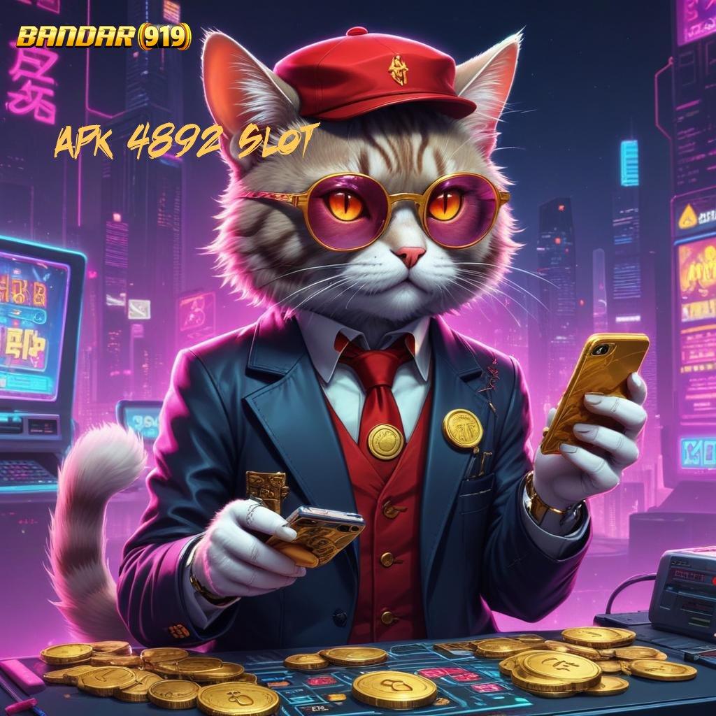 APK 4892 SLOT ♍ Dasar Pemikiran Mudah Diakses di APK