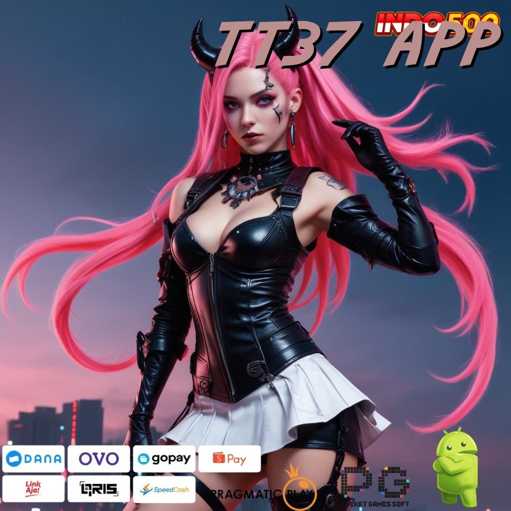 TT37 APP RTP Terkini Spin Langsung Untung Maksimal