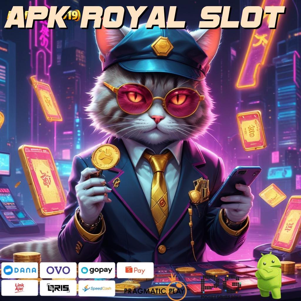 APK ROYAL SLOT @ Buktikan Jalur Operasional untuk Sistem Digital