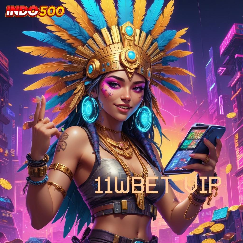 11WBET VIP 🔎 Tengokkanlah Putar APK Slot IDR 777 Terbaru