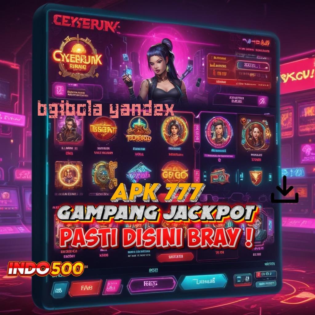 BGIBOLA YANDEX ≫ teratas pertama paling favorit kejutan spin