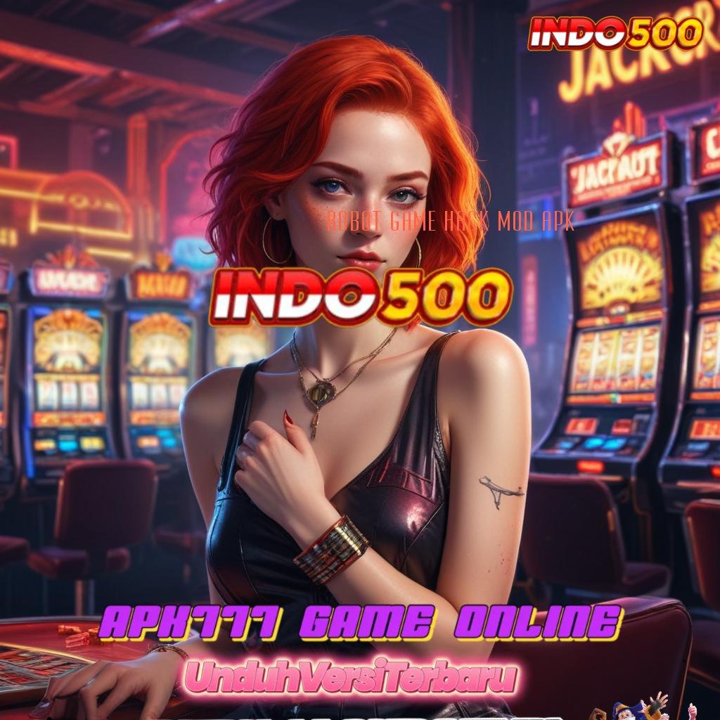 ROBOT GAME HACK MOD APK # Rute Jackpot Scatter Tiap Hari Tanpa Saingan