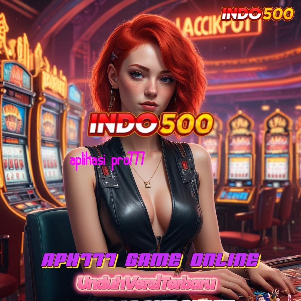 APLIKASI PRO777 ✧ Gacor No.1 Cheat Slot Online Tanpa Iklan