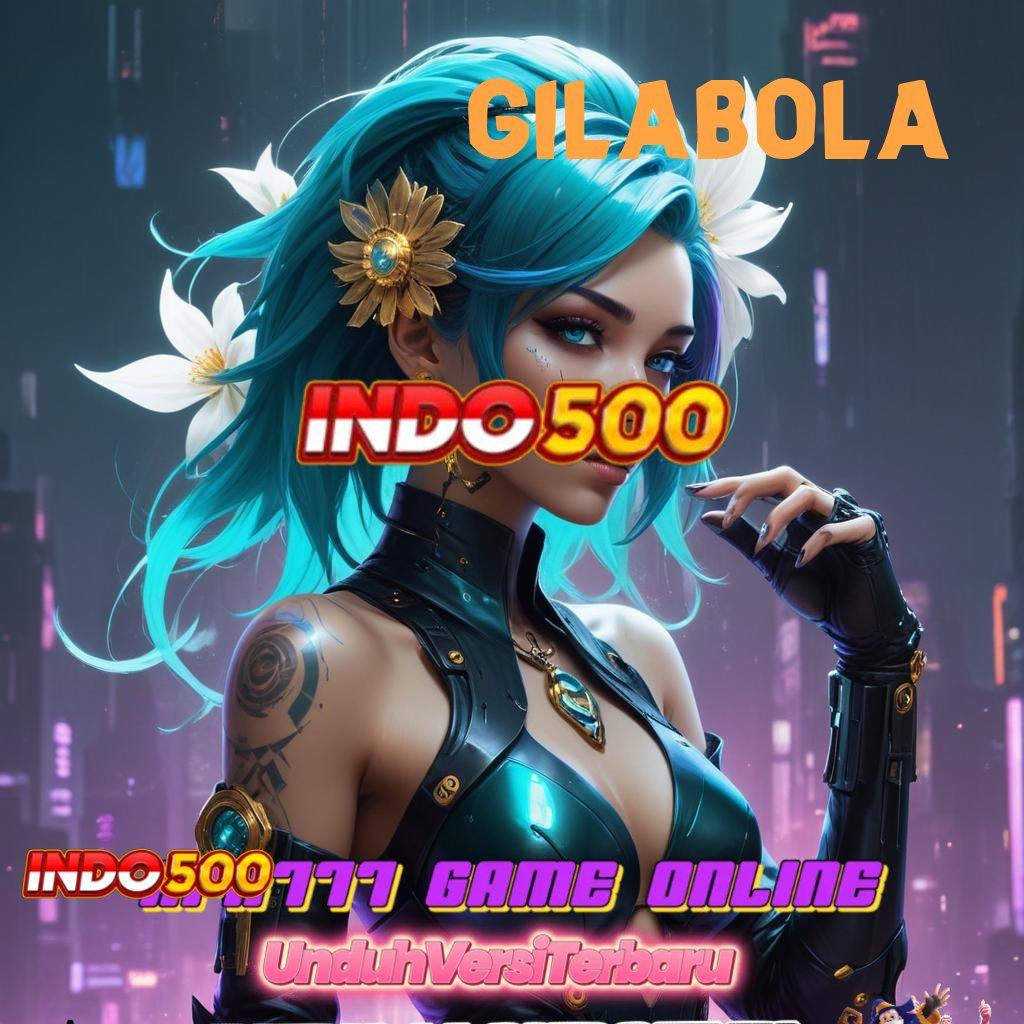 GILABOLA ♍ Raih Jackpot Untung Tiada Akhir