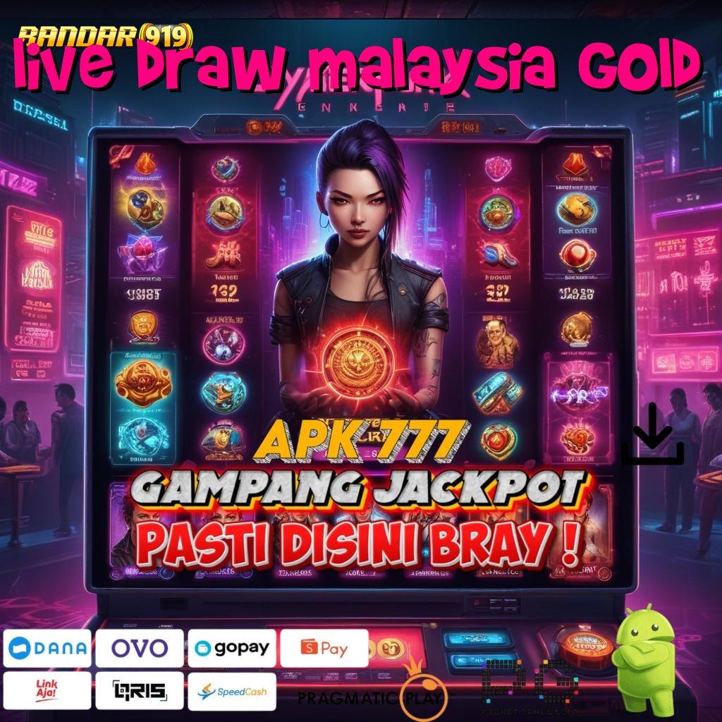 LIVE DRAW MALAYSIA GOLD | Mudah Dan Jeripayah Permainan Yang Sinkron