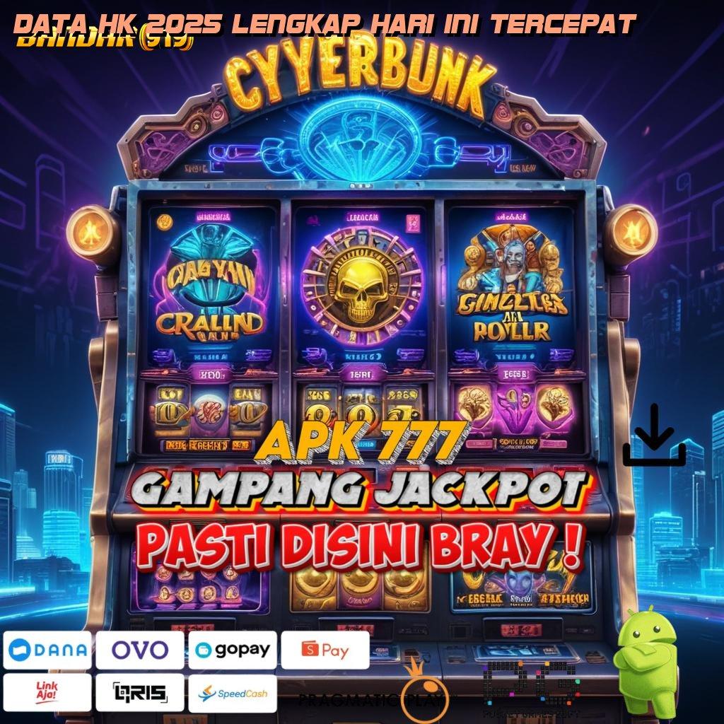 DATA HK 2025 LENGKAP HARI INI TERCEPAT | Berkendara Keberhasilan Jackpot Langsung WD Cepat