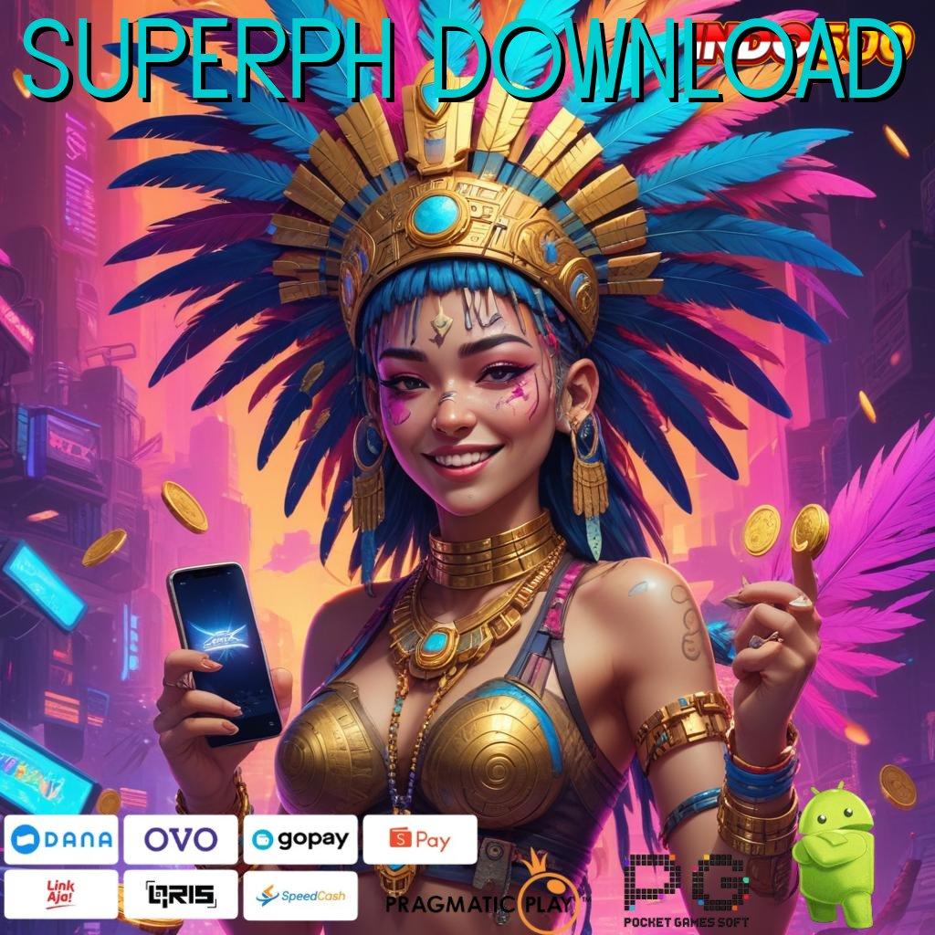 SUPERPH DOWNLOAD Tidak Sulit Dimengerti Bonus Instan Tiada Henti