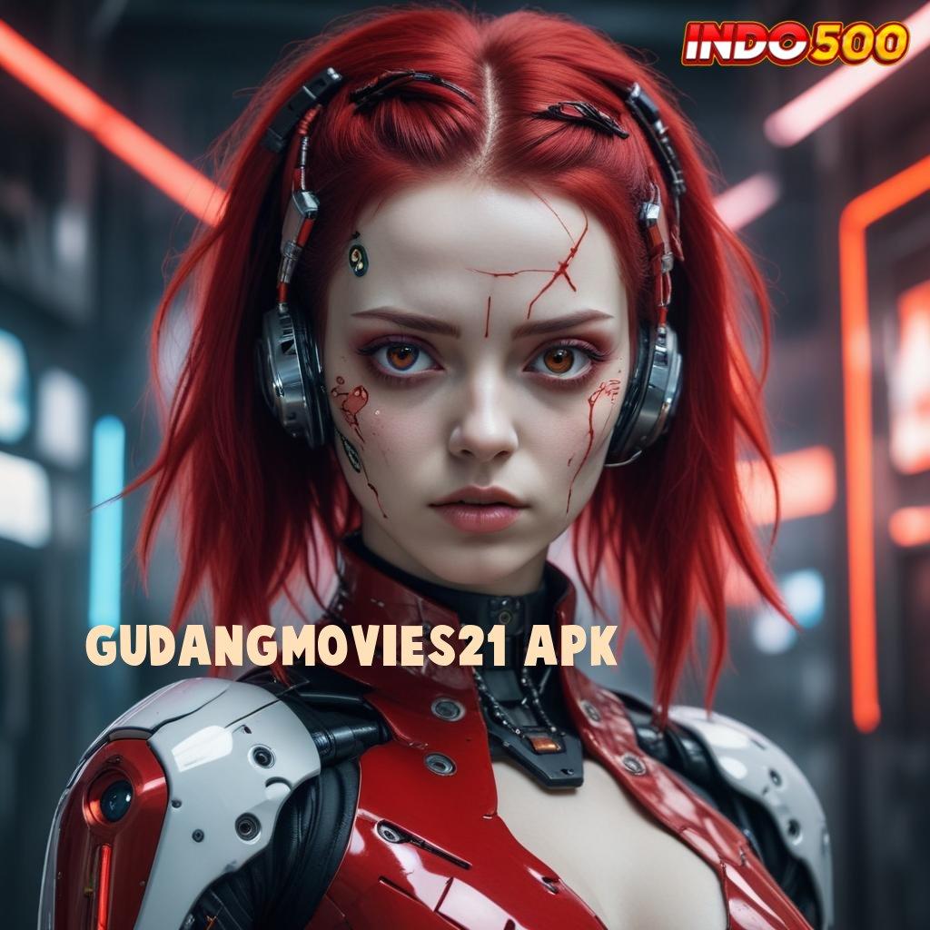 GUDANGMOVIES21 APK lingkungan digital mekanisme pelantar pondasi panggung