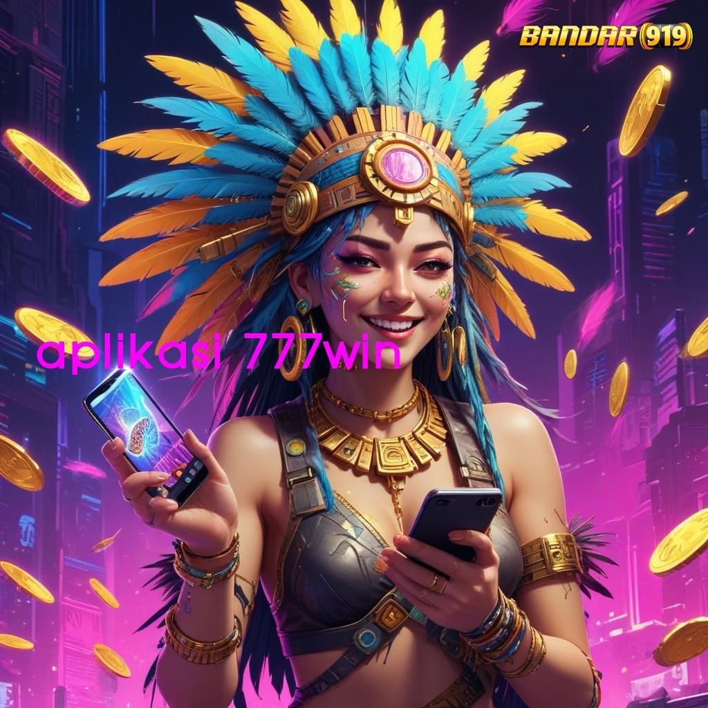 APLIKASI 777WIN : Slot Hadiah Maksimal Tanpa Kekalahan Pasti Untung Banyak