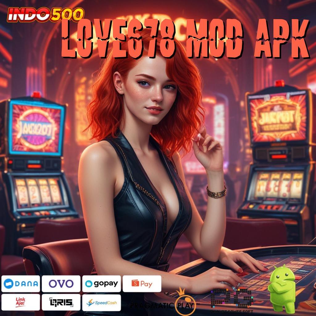 LOVE678 MOD APK Platform Kreatif dan Inspiratif