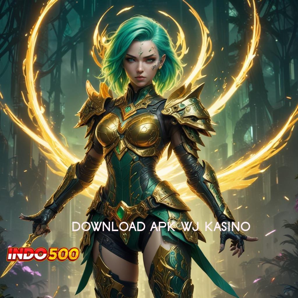 DOWNLOAD APK WJ KASINO ® Dp 10rb Dapatkan Apk Slot Maxwin Versi Terbaru