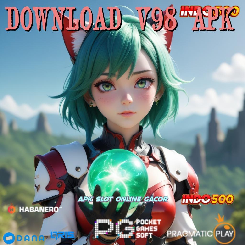 DOWNLOAD V98 APK ➜ deposit shopeepay jackpot langsung tanpa hambatan