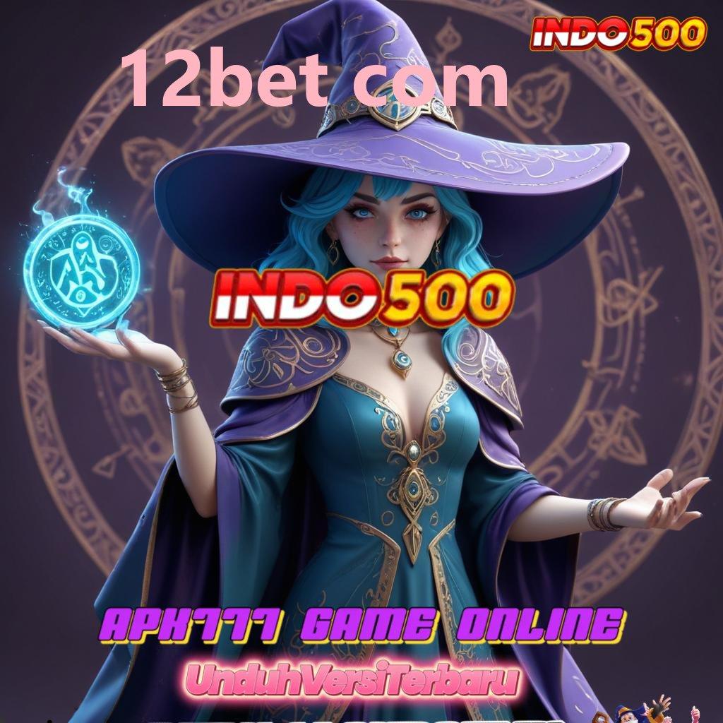 12BET COM 🔎 sistem digital platform teknologi pelantar panggung titik penghubung