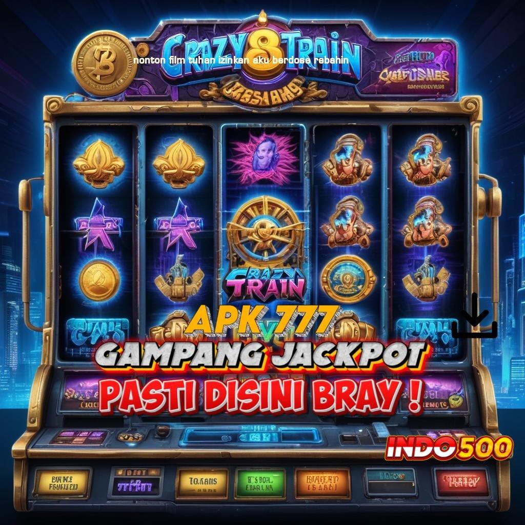 NONTON FILM TUHAN IZINKAN AKU BERDOSA REBAHIN ↦ ciri ciri slot server luar