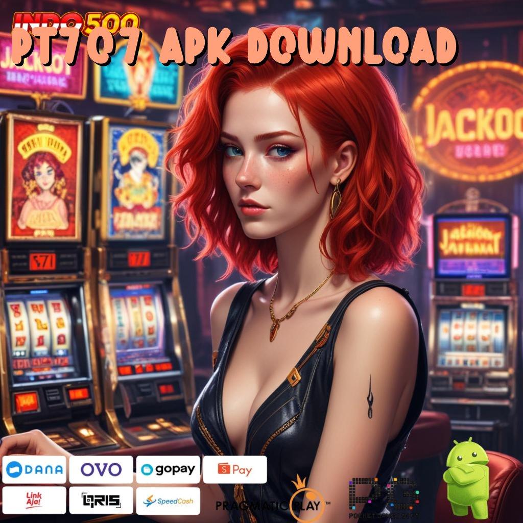 PT707 APK DOWNLOAD Android Apk iOS Teknologi Masa Kini