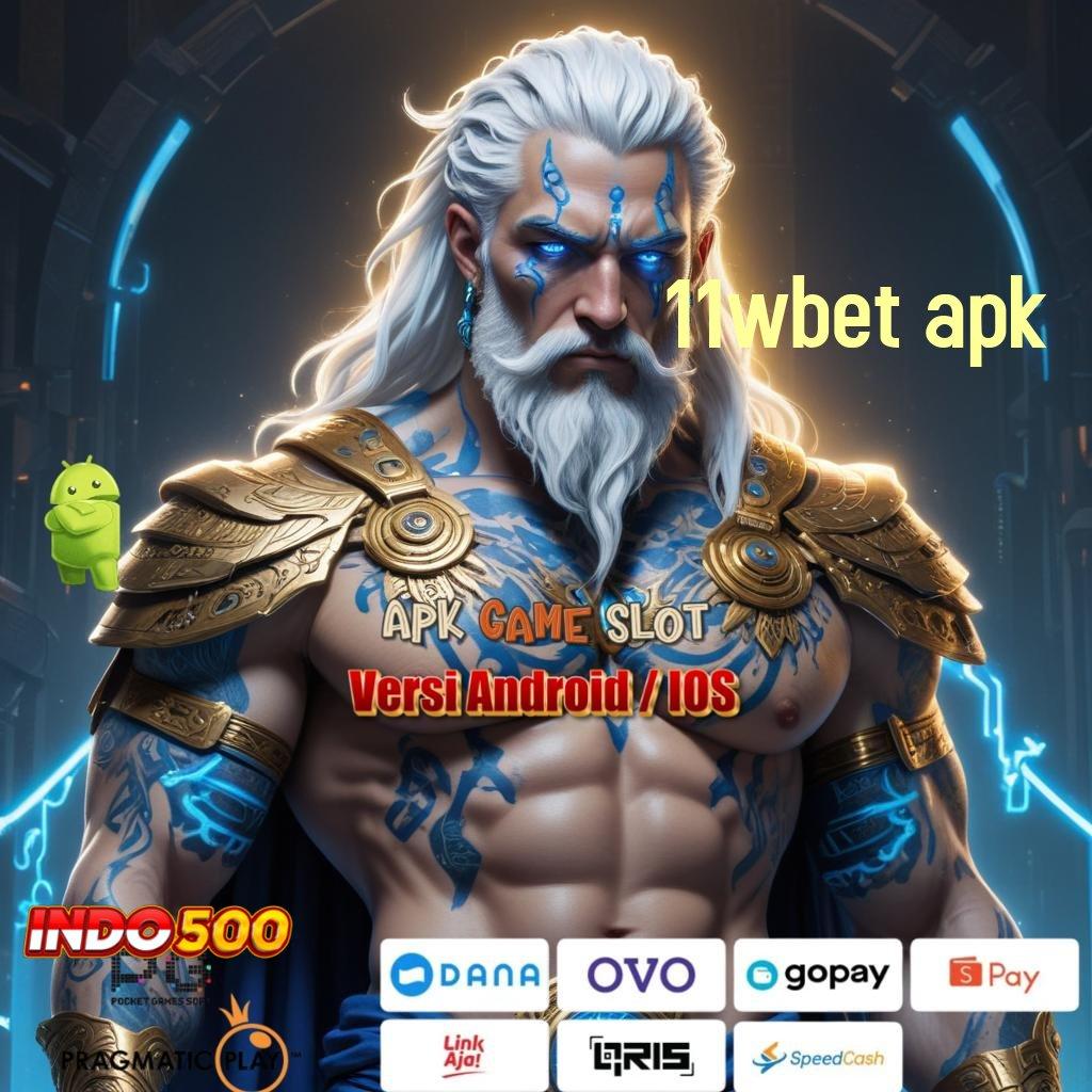 11WBET APK ➿ Depo Tanpa Potongan 10k Penyedia Barang