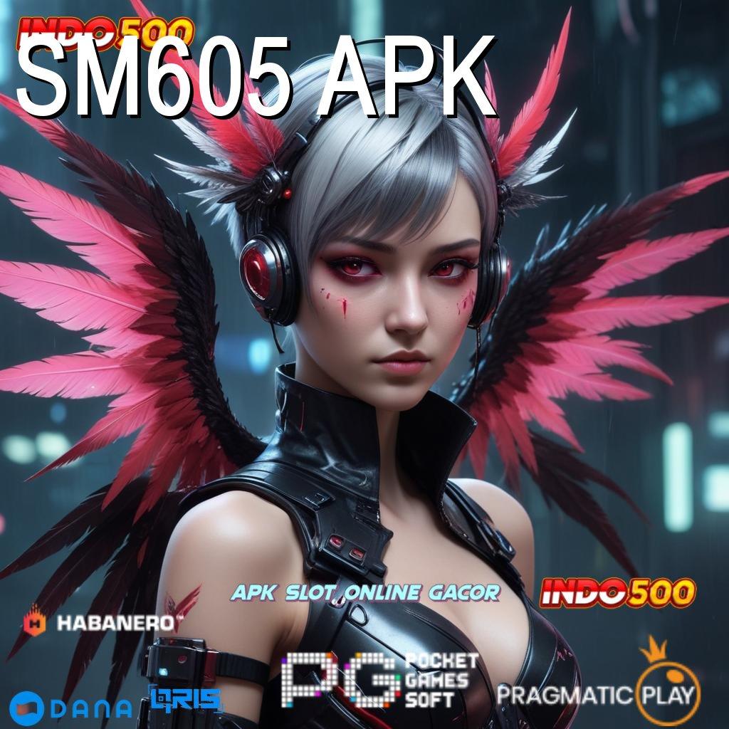 SM605 APK 🎮 download apk di sini, akselerasi menuju maxwin!