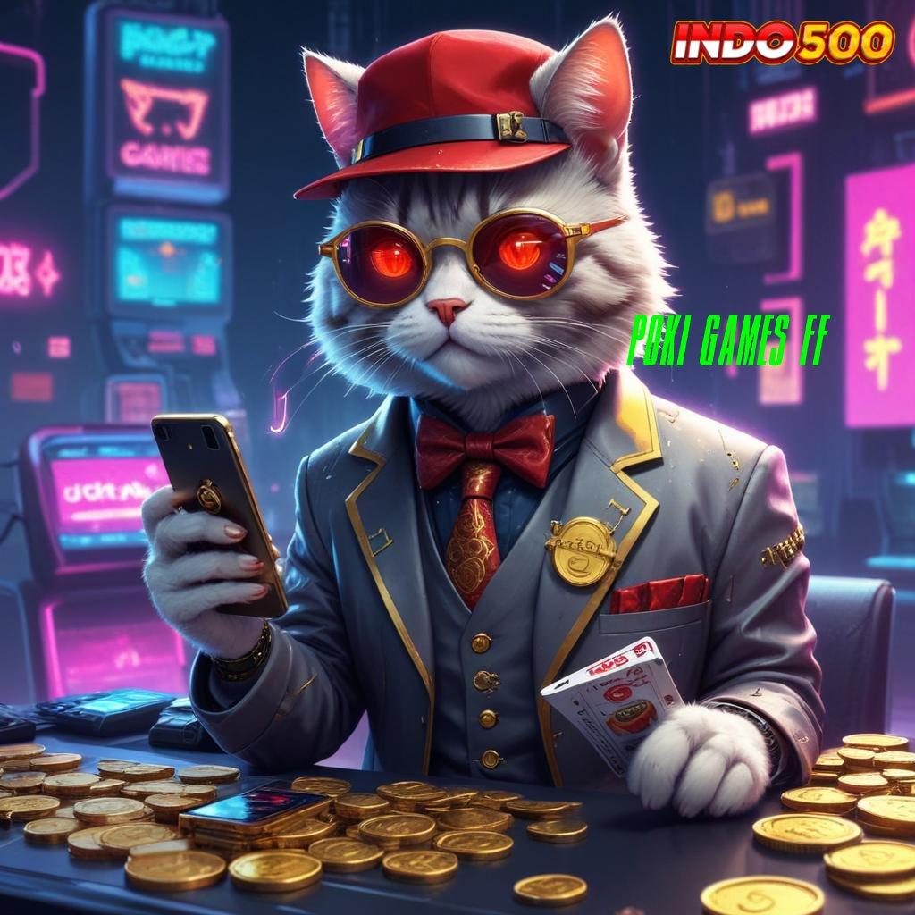 POKI GAMES FF ⋗ Menyajikan Fitur Baru Slot Langsung WD