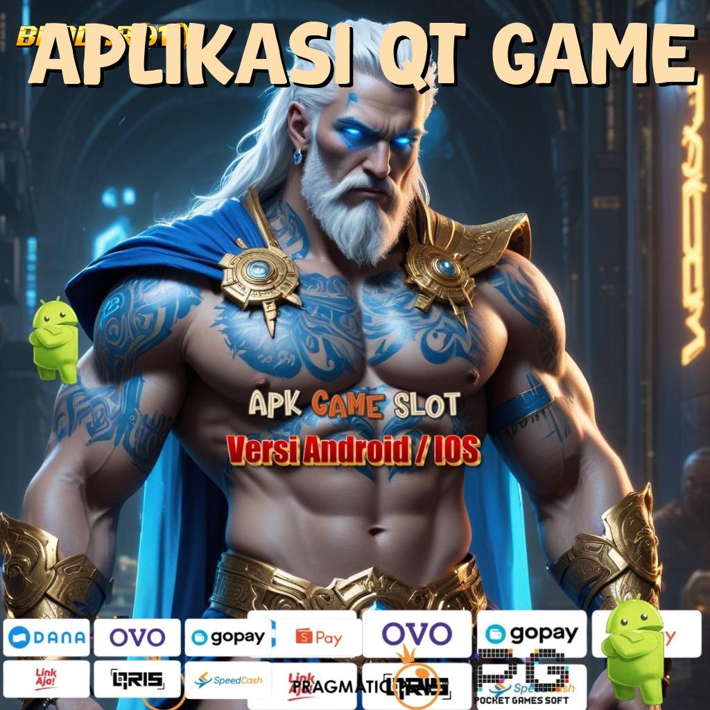 APLIKASI QT GAME > unduh apk teranyar di sini gerbang kilat ke maxwin!