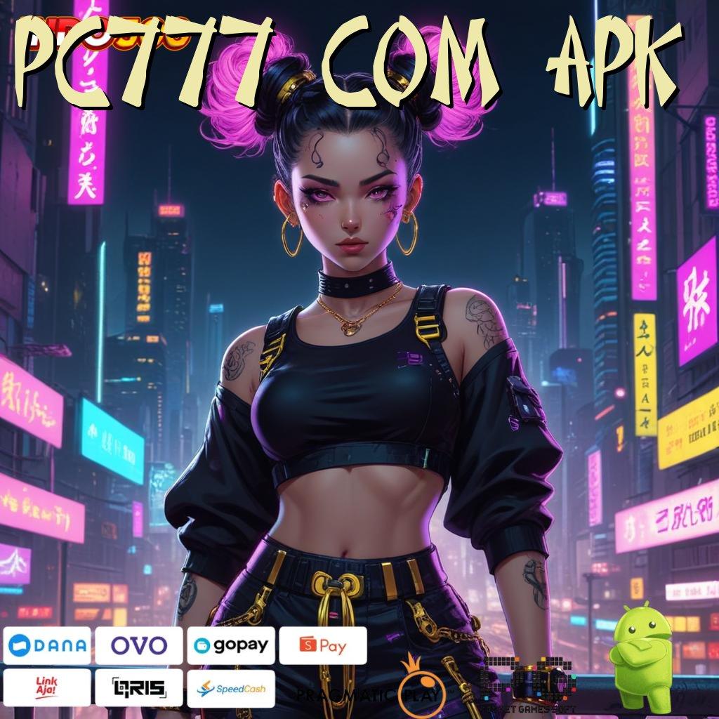 PC777 COM APK mesin slot gacor buat sultan gopay