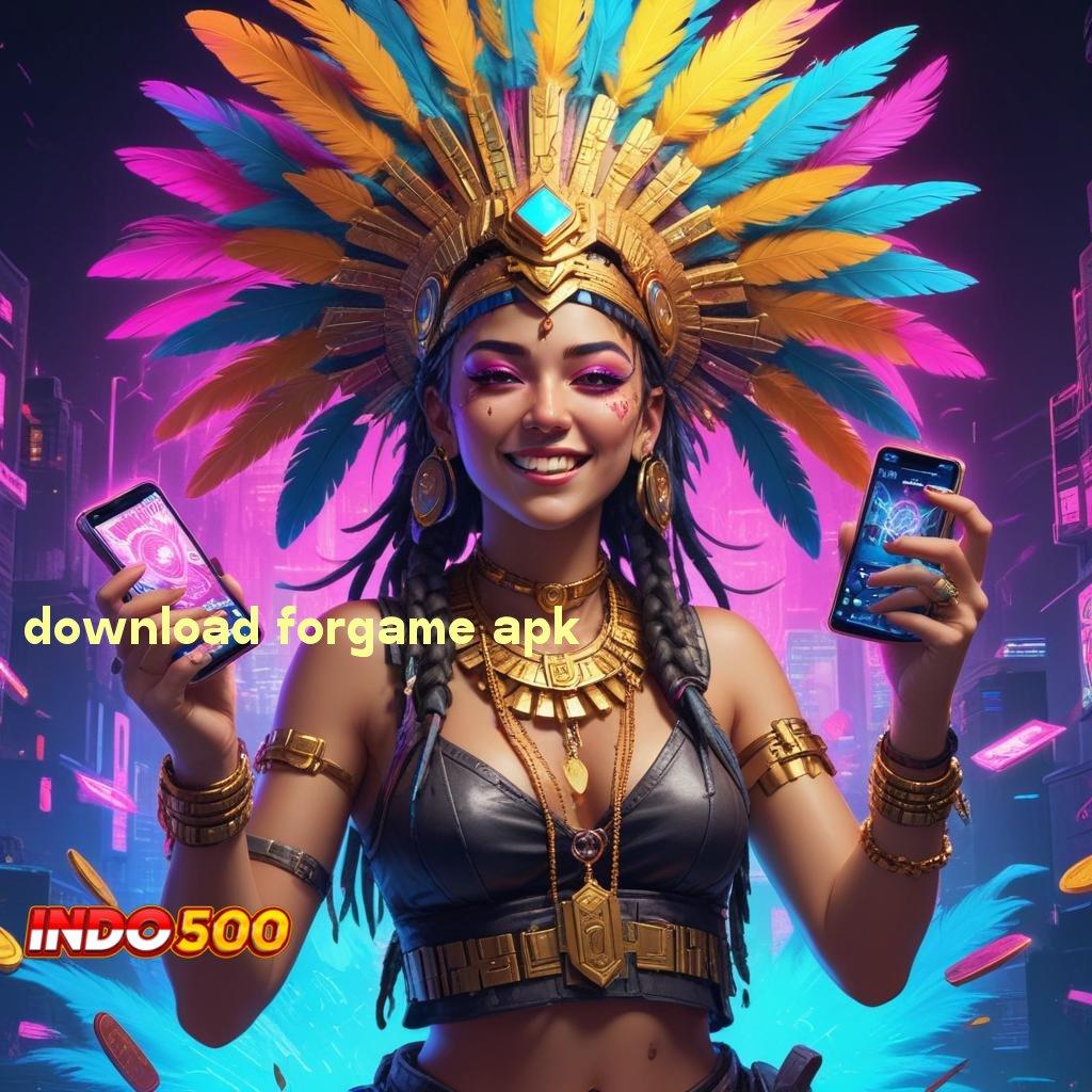 DOWNLOAD FORGAME APK ↦ Unduh Aplikasi Terbaru Dengan Cepat Sekali