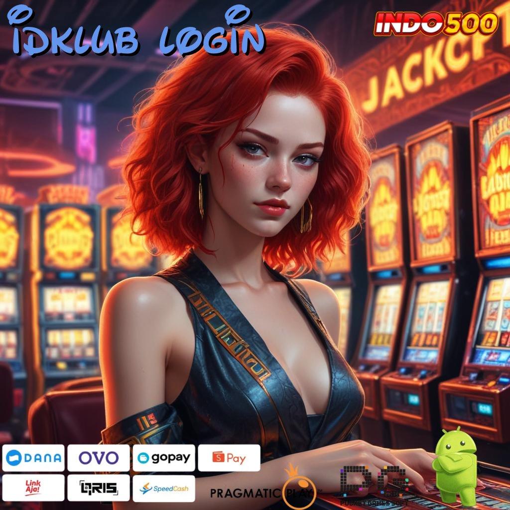 IDKLUB LOGIN RTP Indonesia Super Tinggi Slot Gacor Apk 777 Versi Baru Android & iOS