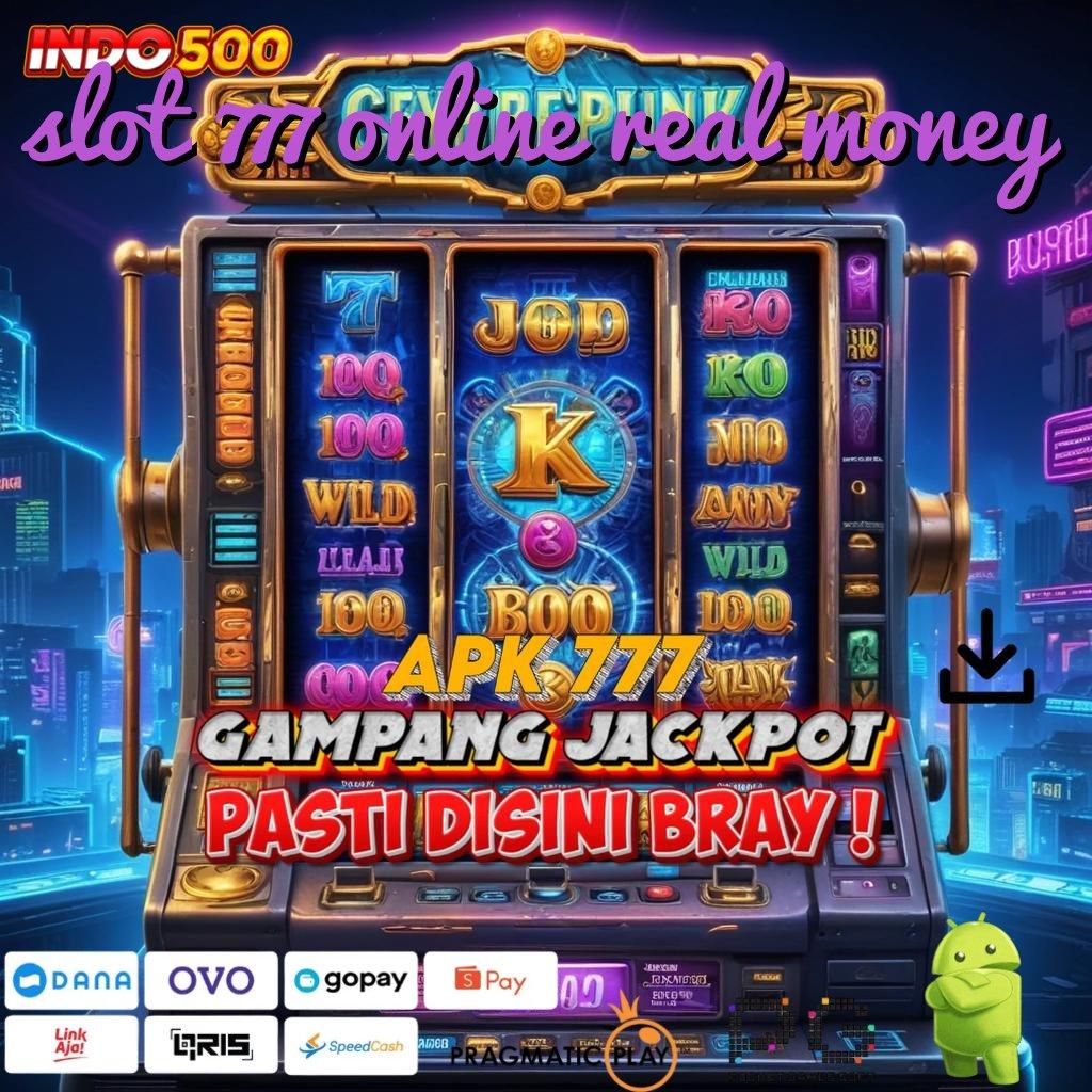 SLOT 777 ONLINE REAL MONEY Langsung Untung Tanpa Risiko Kalah