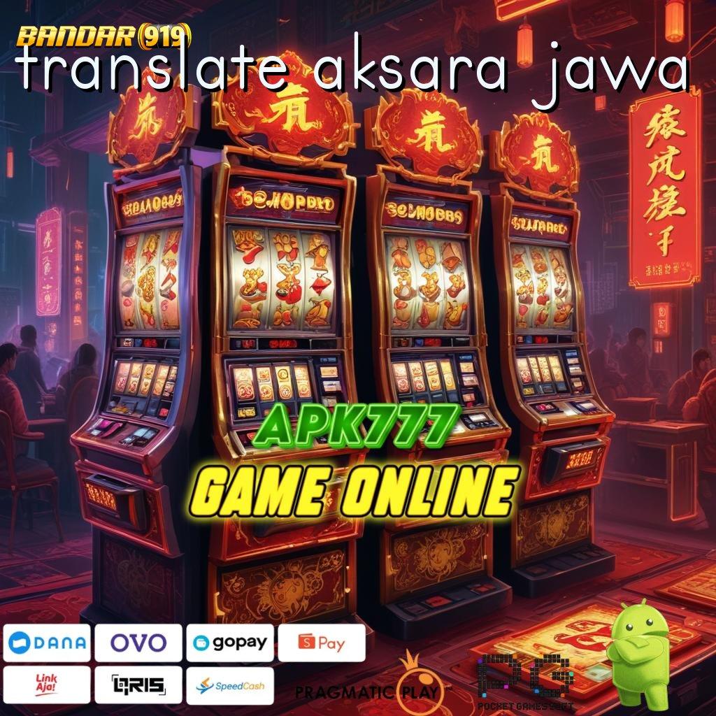 TRANSLATE AKSARA JAWA : Rezeki Melimpah Setiap Hari Dengan Slot Bonus