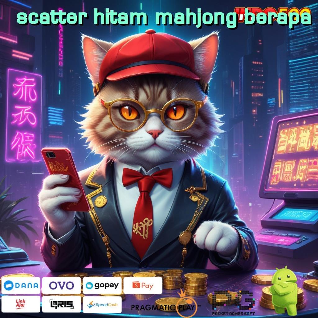 SCATTER HITAM MAHJONG BERAPA Aplikasi Spin Nasib Untung