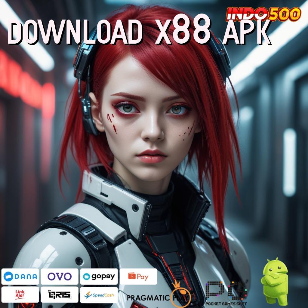 DOWNLOAD X88 APK Aplikasi Spin Dengan RTP Unggul