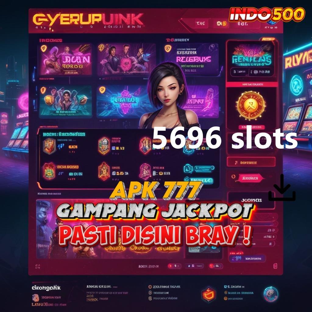 5696 SLOTS → Download APK Slot Dana Untuk Untung Maksimal