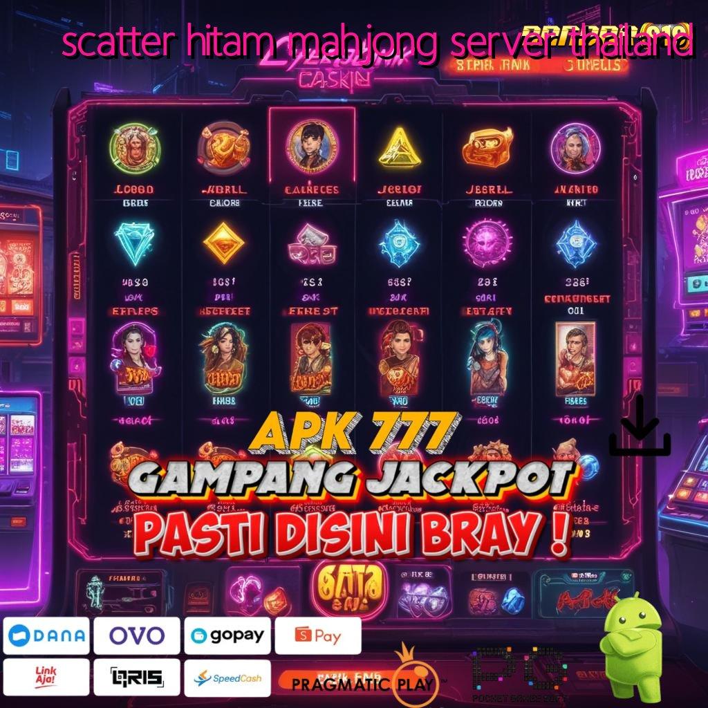 SCATTER HITAM MAHJONG SERVER THAILAND , Download APK Terbaru Gratis dan Dijamin Kalah