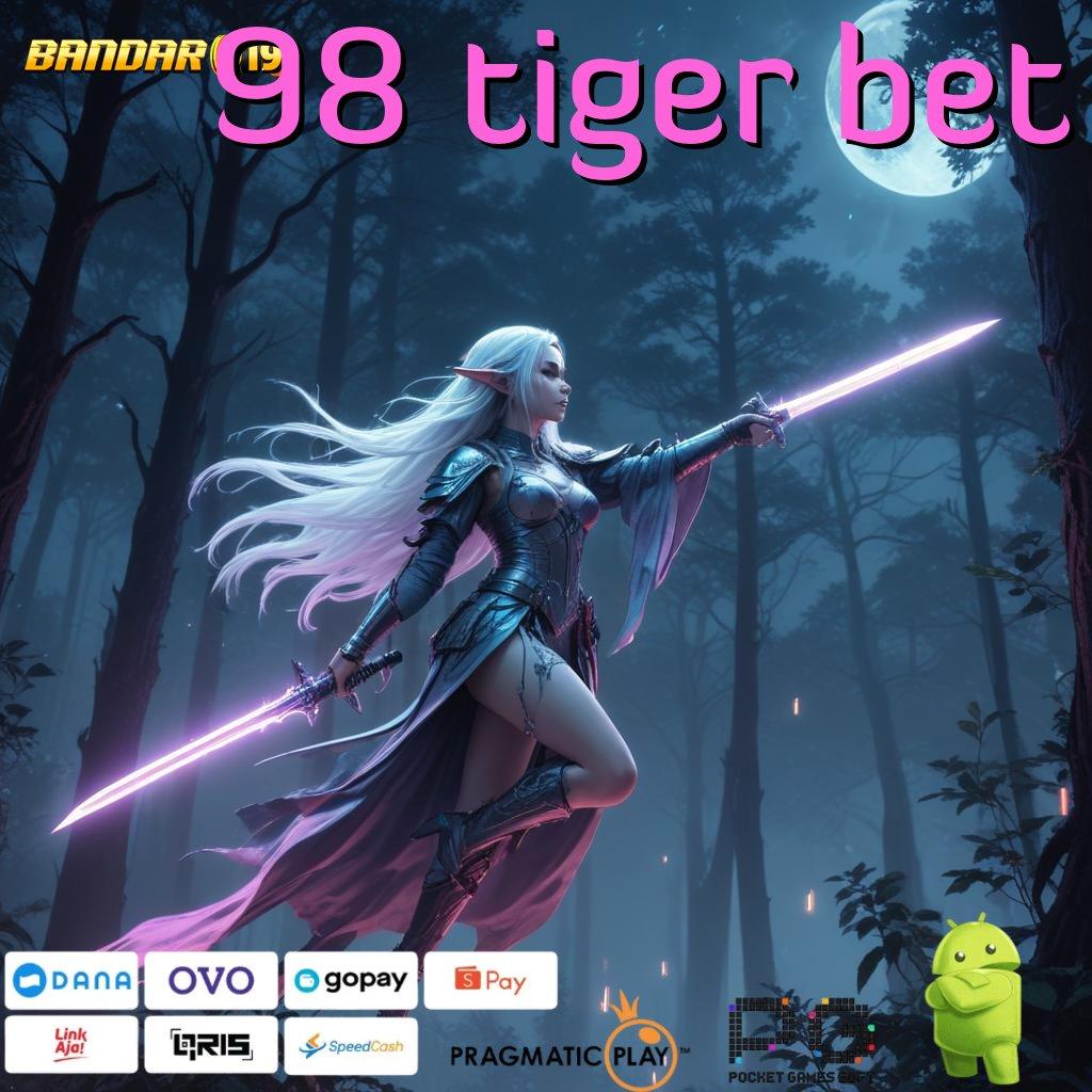 98 TIGER BET , Layanan Baru Jalur Bonus Spektakuler