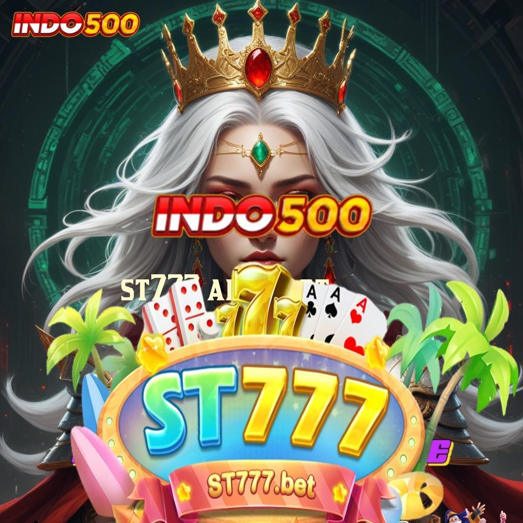 ST777 APK SLOT 🔥 cari game apa pun? di sini tempatnya, apk terbaru gratis!