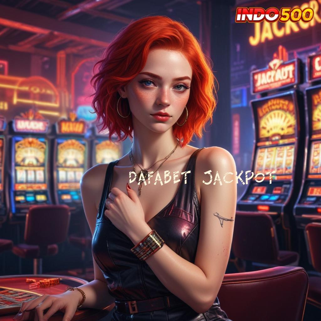 DAFABET JACKPOT ➜ Spesial Event Game Slot Gratis Tanpa Depo Apk