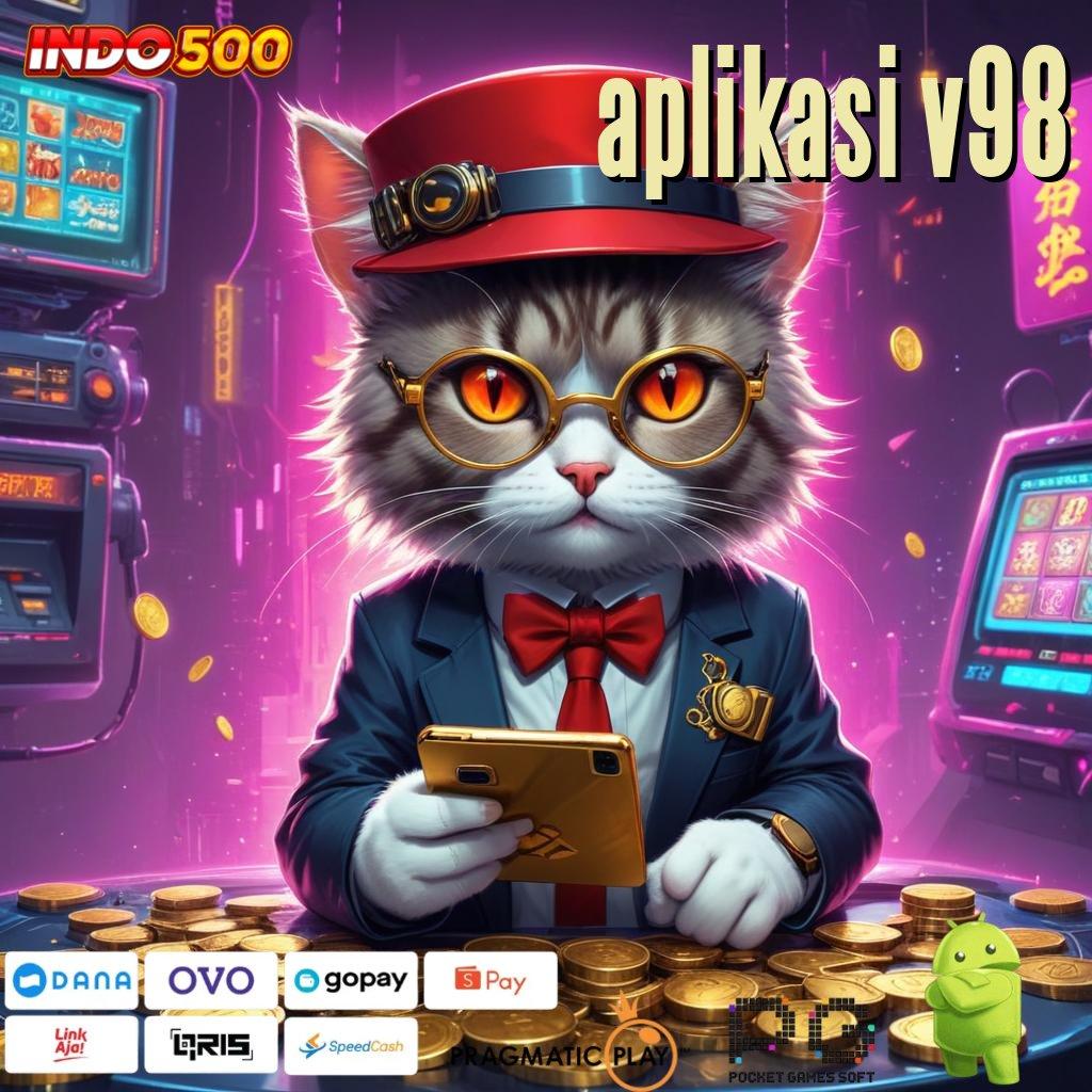 APLIKASI V98 Daftar Gacor Keberuntungan Tanpa