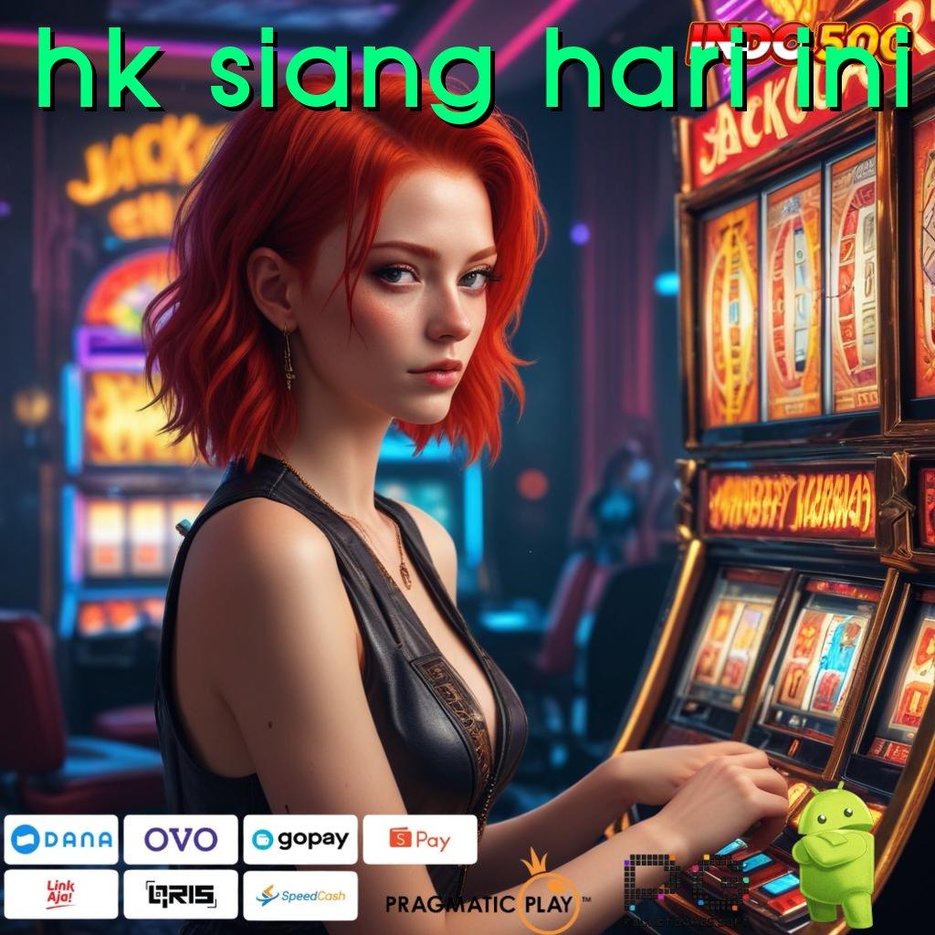 HK SIANG HARI INI strategi terbaik game opsi juara teratas