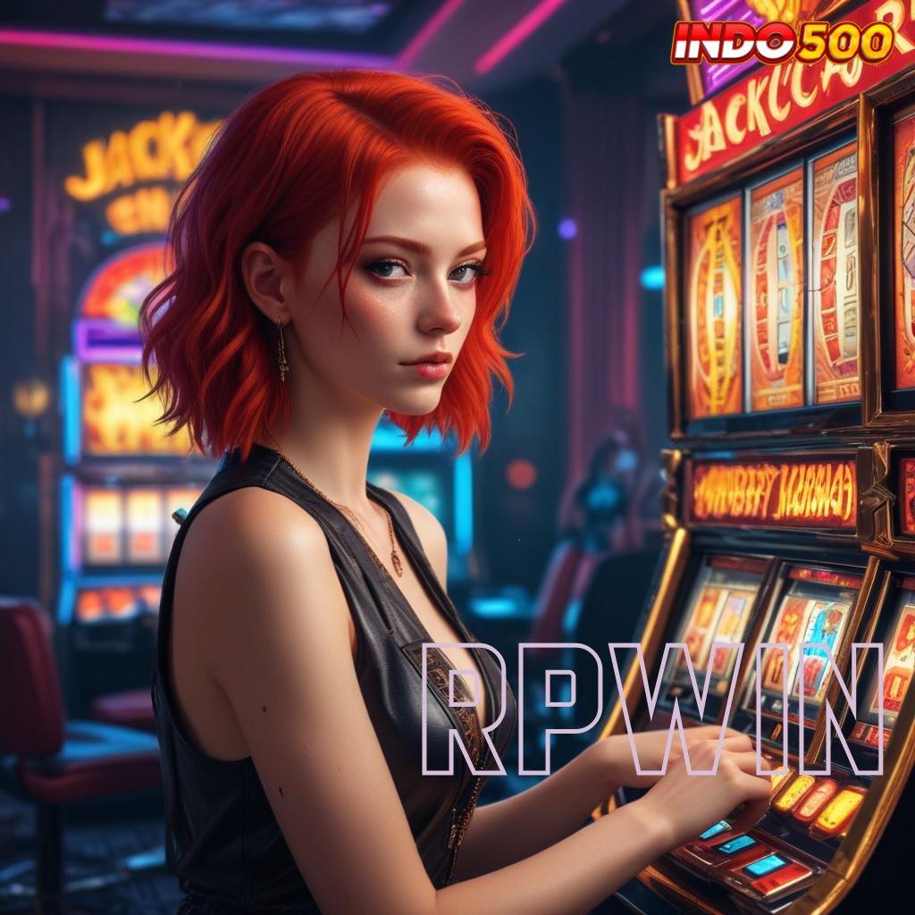 RPWIN pemandangan baru jackpot langsung menang gampang