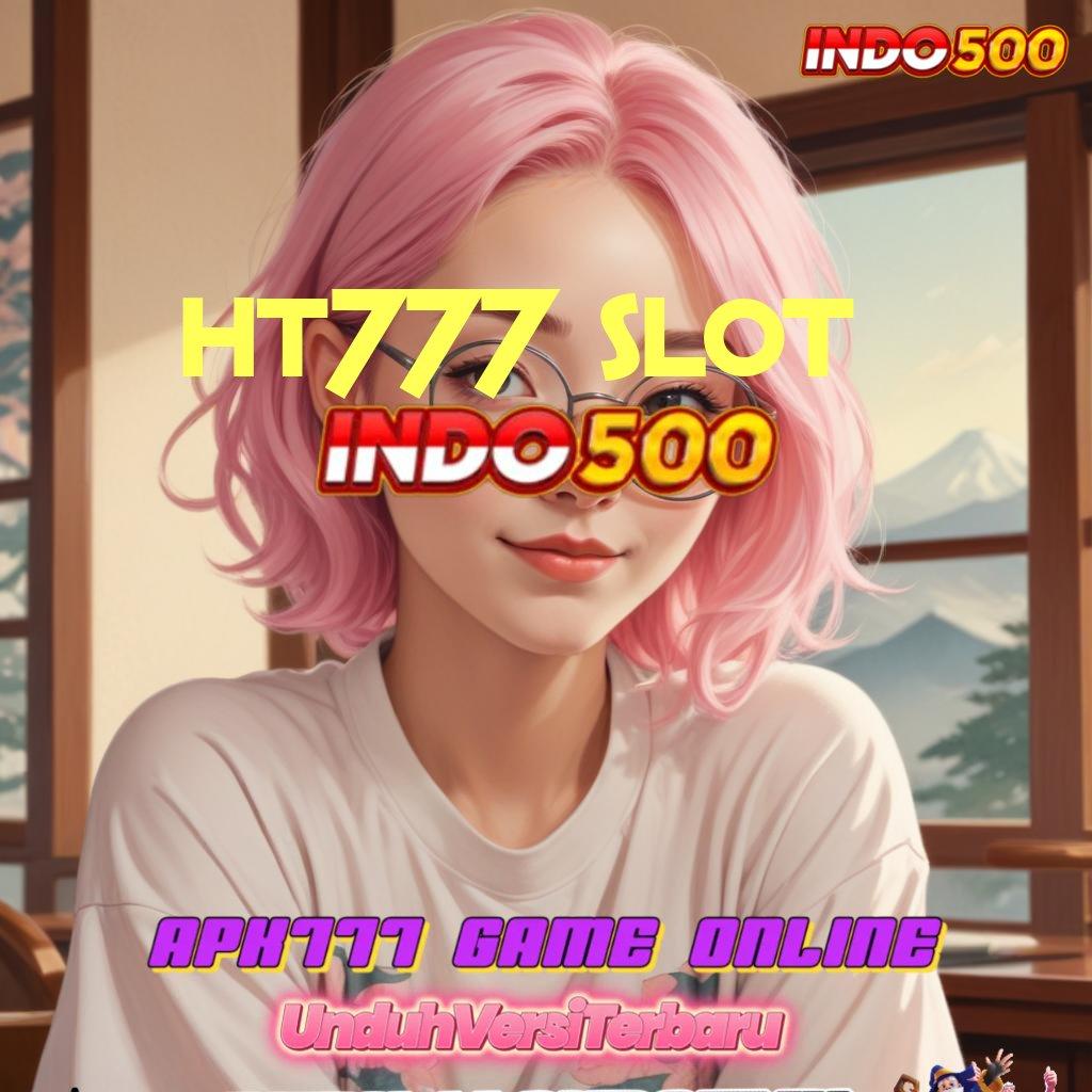 HT777 SLOT ➽ Kode Bonus Baru Untuk Pemain Langsung Cuan