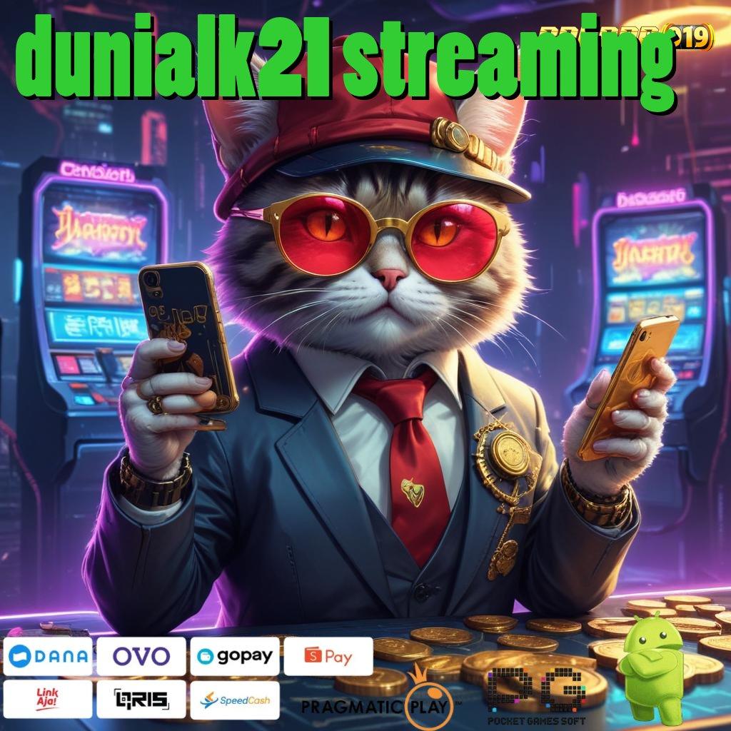 DUNIALK21 STREAMING , akun baru utama menumpuk customer kaya putar