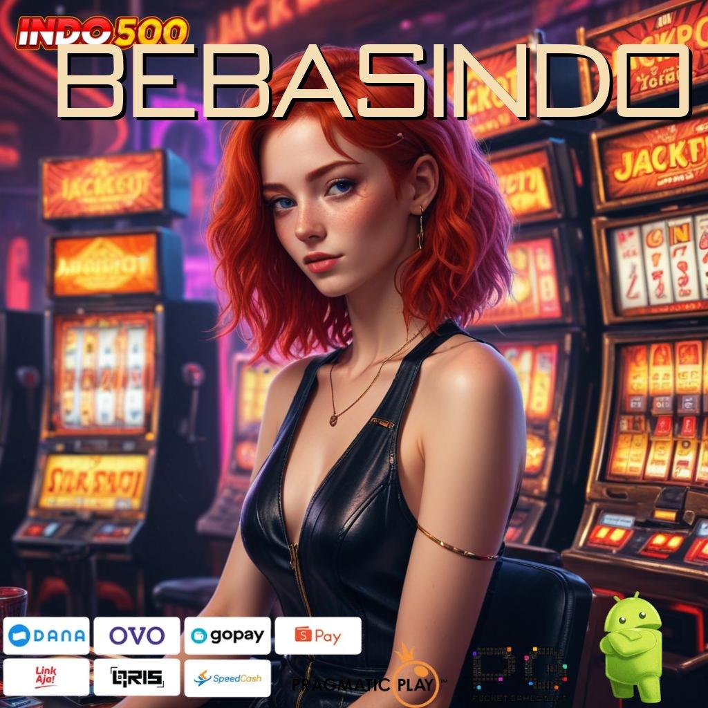 BEBASINDO Berkinerja Optimal Jackpot Tiada Akhir Setiap Saat